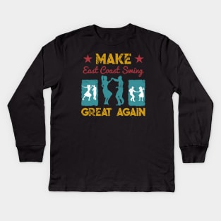 Make East Coast Swing Great Again Kids Long Sleeve T-Shirt